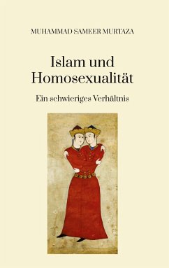 Islam und Homosexualität: - Murtaza, Muhammad Sameer