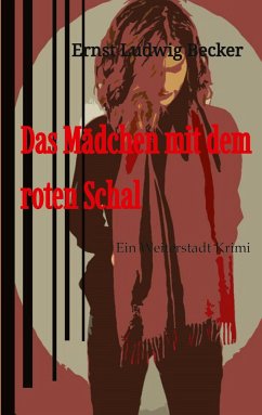 Das Mädchen mit dem roten Schal - Becker, Ernst Ludwig