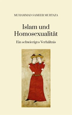 Islam und Homosexualität: - Murtaza, Muhammad Sameer