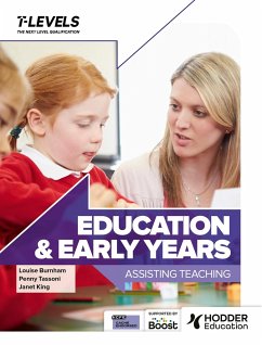 Education and Early Years T Level: Assisting Teaching - Tassoni, Penny; Burnham, Louise; King, Janet