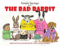 Simple Sayings From The Bad Rabbit - George, Alexander