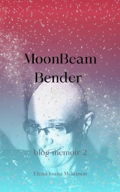 Moonbeam Bender (eBook, ePUB) - Ioana Melanson, Elena