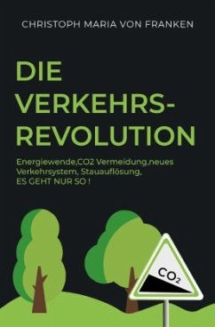 Die Verkehrsrevolution - von Franken, Christoph Maria