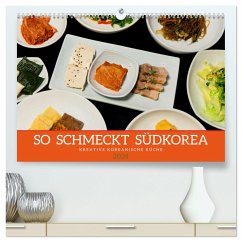 So schmeckt Südkorea: Kreative koreanische Küche (hochwertiger Premium Wandkalender 2024 DIN A2 quer), Kunstdruck in Hochglanz