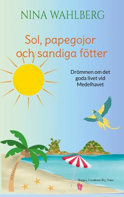 Sol, papegojor och sandiga fötter (eBook, ePUB)