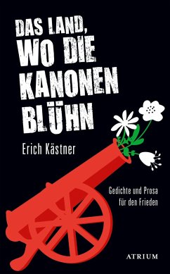 Das Land, wo die Kanonen blühn - Kästner, Erich