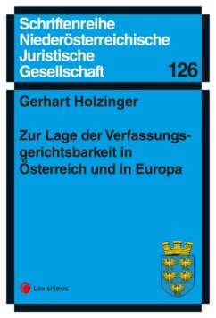 Zur Lage der Verfassungsgerichtsbarkeit in Österreich und in Europa - Holzinger, Gerhart