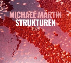 Strukturen - Michael Martin Kalender 2025 - Martin, Michael;Ackermann Kunstverlag