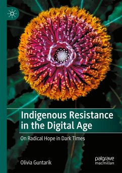 Indigenous Resistance in the Digital Age - Guntarik, Olivia