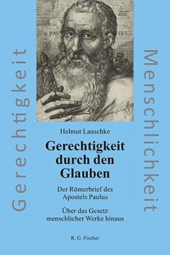 Gerechtigkeit durch den Glauben - Lauschke, Helmut