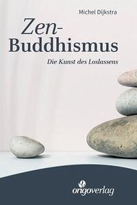 Zen-Buddhismus - Dijkstra, Michel