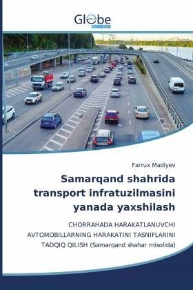 Samarqand shahrida transport infratuzilmasini yanada yaxshilash Samarqand shahrida transport infratuzilmasini yanada yaxshilash