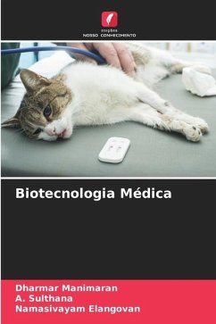 Biotecnologia Médica - Manimaran, Dharmar;Sulthana, A.;Elangovan, Namasivayam