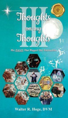 Thoughts on my Thoughts Book III - Hoge, DVM Walter R.