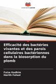 Efficacité des bactéries vivantes et des parois cellulaires bactériennes dans la biosorption du plomb