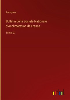 Bulletin de la Société Nationale d'Acclimatation de France - Anonyme