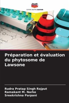 Préparation et évaluation du phytosome de Lawsone - Rajput, Rudra Pratap Singh;Narke, Ramakant M.;Parpani, Sreekrishna