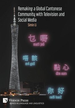 Remaking a Global Cantonese Community with Television and Social Media - Li, Simin