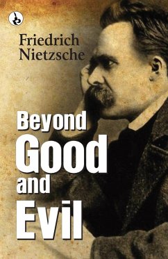 Beyond Good and Evil - Nietzsche, Friedrich