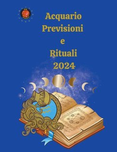 Acquario Previsioni e Rituali 2024 - Rubi, Alina A; Rubi, Angeline