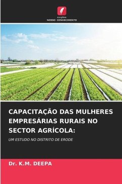 CAPACITAÇÃO DAS MULHERES EMPRESÁRIAS RURAIS NO SECTOR AGRÍCOLA: - DEEPA, Dr. K.M.