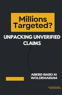 Millions Targeted? Unpacking Unverified Claims - Woldemariam, Abebe-Bard Ai