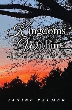 Kingdoms Within - Poetry from the Ashes Reborn - Palmer, Janine