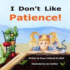 I Don't Like Patience - de Wulf, Dawn Caldwell