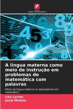 A língua materna como meio de instrução em problemas de matemática com palavras - Larino, Lito;Molato, Josie