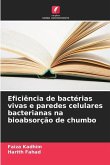 Eficiência de bactérias vivas e paredes celulares bacterianas na bioabsorção de chumbo