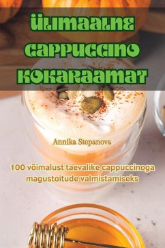 ÜLIMAALNE CAPPUCCINO KOKARAAMAT - Annika Stepanova