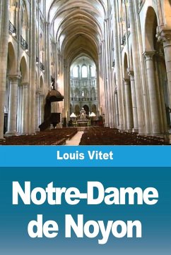 Notre-Dame de Noyon - Vitet, Louis