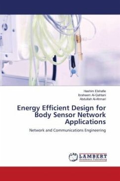 Energy Efficient Design for Body Sensor Network Applications - Elshafie, Hashim;Al-Qahtani, Ibraheem;Al-Ahmari, Abdulilah