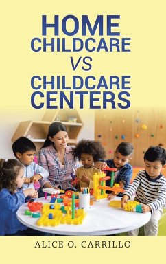 Home Childcare vs Childcare Centers - Carrillo, Alice O