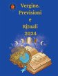 Vergine. Previsioni e Rituali 2024 - Bild 1