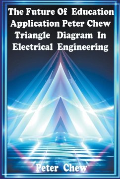 The Future Of Education . Application Peter Chew Triangle Diagram In Electrical Engineering - Chew, Peter