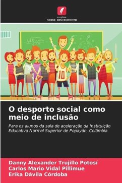 O desporto social como meio de inclusão - Trujillo Potosí, Danny Alexander;Vidal Pillimue, Carlos Mario;Dávila Córdoba, Erika