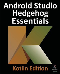 Android Studio Hedgehog Essentials - Kotlin Edition - Smyth, Neil
