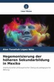 Hegemonisierung der höheren Sekundarbildung in Mexiko