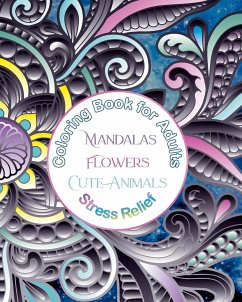 Coloring Book for Adults Mandalas, Flowers, Cute Animals, Stress Relief - Oghi, Dominic