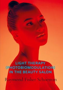 Light therapy (photobiomodulation) in the beauty salon - Raymond Schoeman