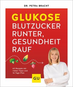 Glukose - Blutzucker runter, Gesundheit rauf (eBook, ePUB) - Bracht, Petra