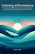 Calming Affirmations: 300 Calming... - Bild 1