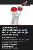 Automaticità dell'applicazione della forza in neurochirurgia: Scrittura delle competenze