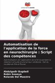 Automatisation de l'application de la force en neurochirurgie : Script des compétences