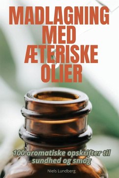 MADLAGNING MED ÆTERISKE OLIER - Niels Lundberg