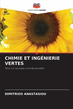 CHIMIE ET INGÉNIERIE VERTES - ANASTASIOU, DIMITRIOS