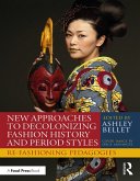 New Approaches to Decolonizing Fashion History and Period Styles (eBook, ePUB)
