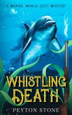 Whistling Death: A Marine World Cozy Mystery (eBook, ePUB)