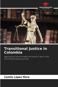 Transitional Justice in Colombia - López Mora, Camilo